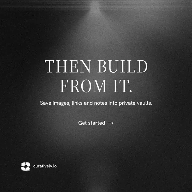 Instagram post for Curatively: "Then build from it." Minimal luxury style, centred layout, dark palette in grey, black.