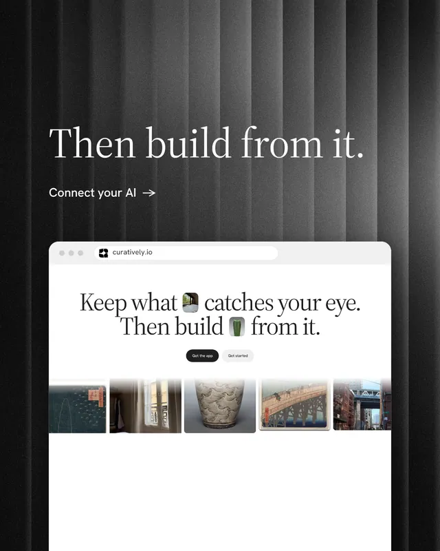 Instagram portrait post for Curatively: "Then build from it." Minimal luxury style, browser layout, light palette in grey, black, white.