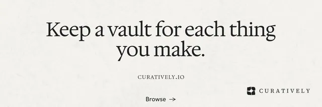 X header for Curatively: "Keep a vault for each thing you make." Swiss style, smallcaps layout, light palette in white, grey.