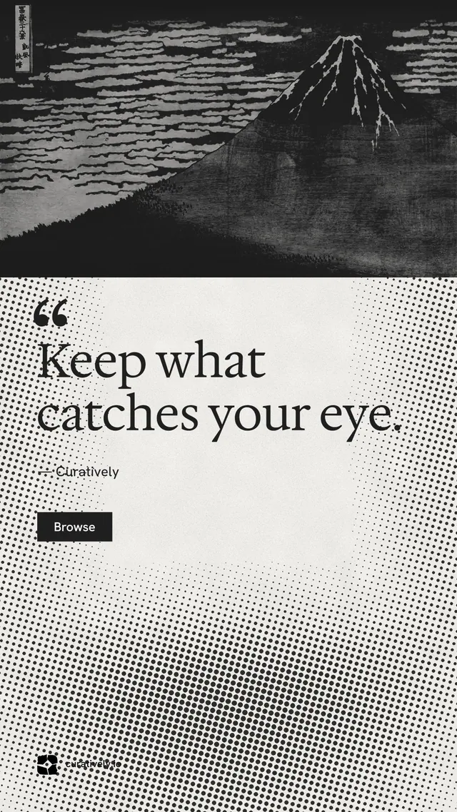Instagram story for Curatively: "Keep what catches your eye." Retro print style, quote layout, light palette in grey, black, white.