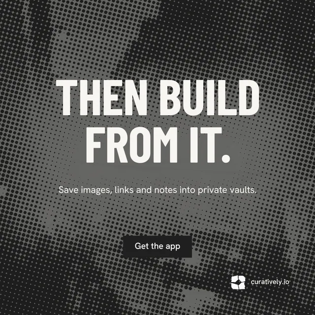 Instagram post for Curatively: "Then build from it." Retro print style, centred layout, dark palette in grey, black.