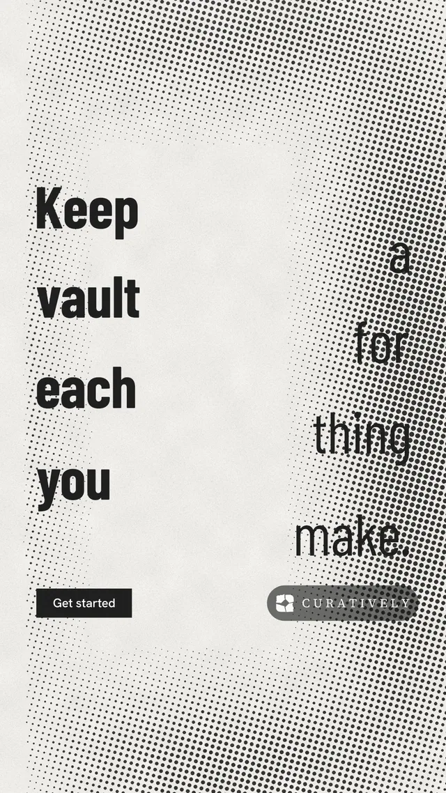 Instagram story for Curatively: "Keep a vault for each thing you make." Retro print style, stacked layout, light palette in grey, white.