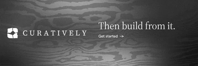 X header for Curatively: "Then build from it." Minimal luxury style, logo hero layout, dark palette in grey, black.