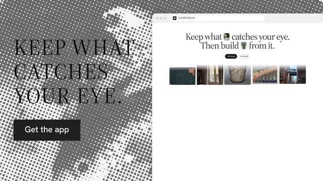 Landscape graphic for Curatively: "Keep what catches your eye." Split block style, browser layout, light palette in white, grey.