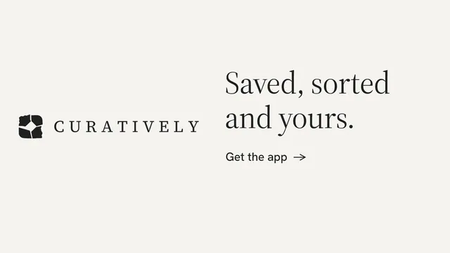 Landscape graphic for Curatively: "Saved, sorted and yours." Minimal luxury style, logo hero layout, light palette in white.