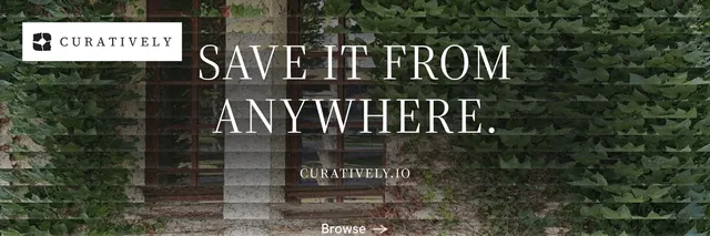 X header for Curatively: "Save it from anywhere." Minimal luxury style, smallcaps layout, dark palette in black, grey.