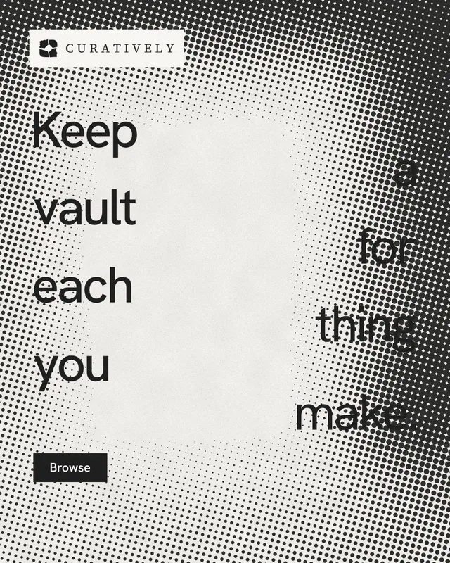 Instagram portrait post for Curatively: "Keep a vault for each thing you make." Swiss style, stacked layout, light palette in grey, white.
