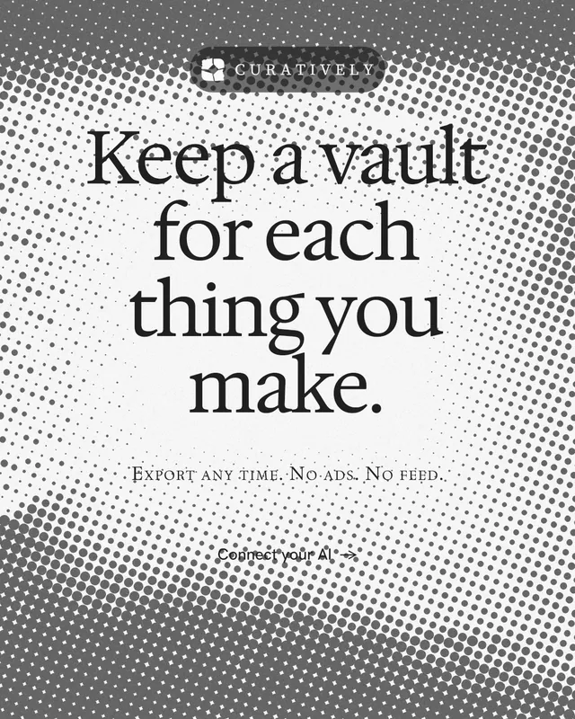 Instagram portrait post for Curatively: "Keep a vault for each thing you make." Split block style, smallcaps layout, light palette in grey, white.