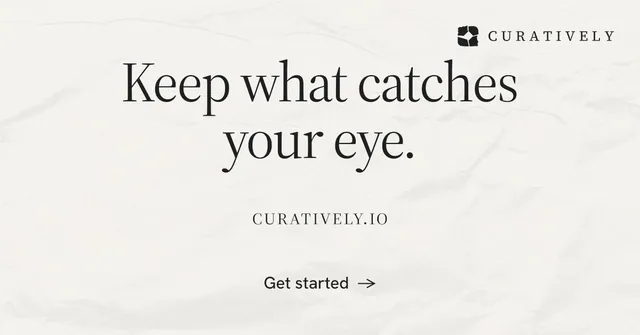 Social ad for Curatively: "Keep what catches your eye." Editorial style, smallcaps layout, light palette in white.