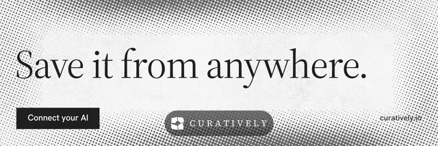 X header for Curatively: "Save it from anywhere." Split block style, poster layout, light palette in white, grey.