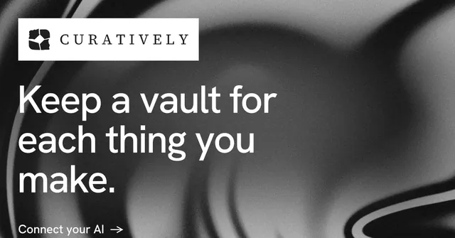 Social ad for Curatively: "Keep a vault for each thing you make." Minimal luxury style, announce layout, dark palette in grey, black.