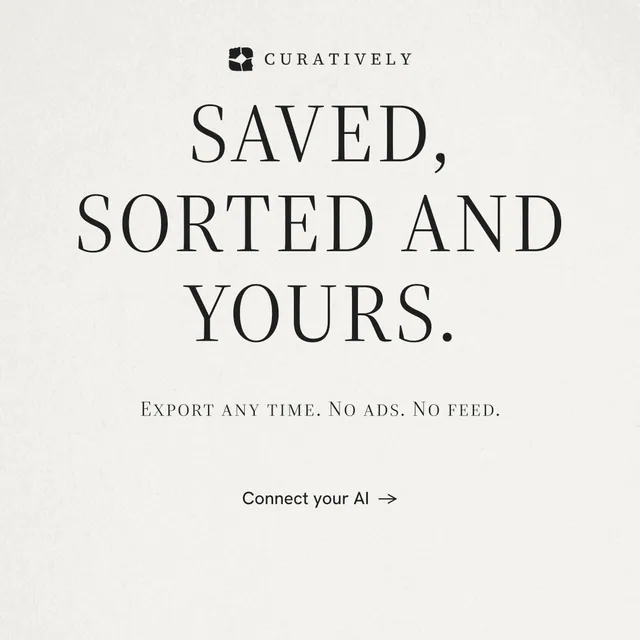 Instagram post for Curatively: "Saved, sorted and yours." Minimal luxury style, smallcaps layout, light palette in white, grey.