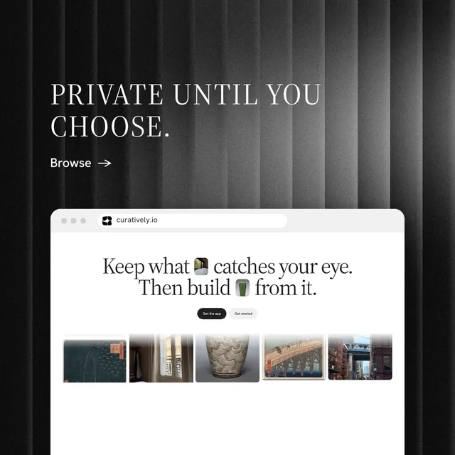 Instagram post for Curatively: "Private until you choose." Minimal luxury style, browser layout, light palette in black, white, grey.