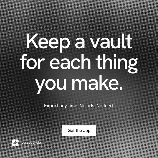 Instagram post for Curatively: "Keep a vault for each thing you make." Swiss style, centred layout, dark palette in grey, black.