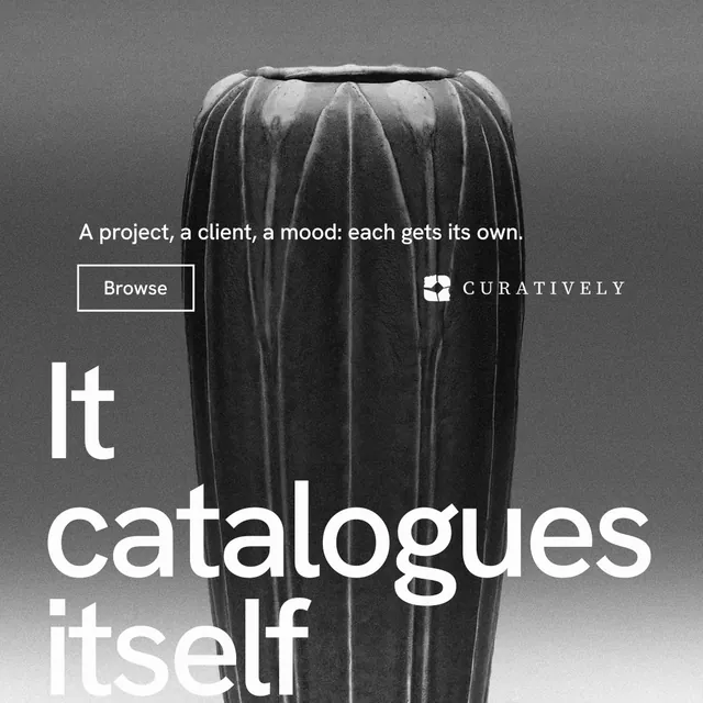 Instagram post for Curatively: "It catalogues itself." Editorial style, oversized layout, dark palette in grey, black, white.