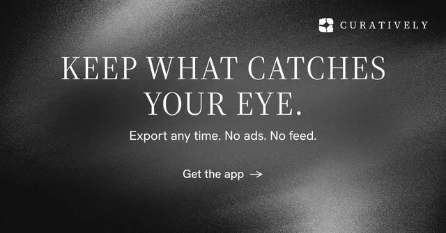 Social ad for Curatively: "Keep what catches your eye." Minimal luxury style, centred layout, dark palette in grey, black.