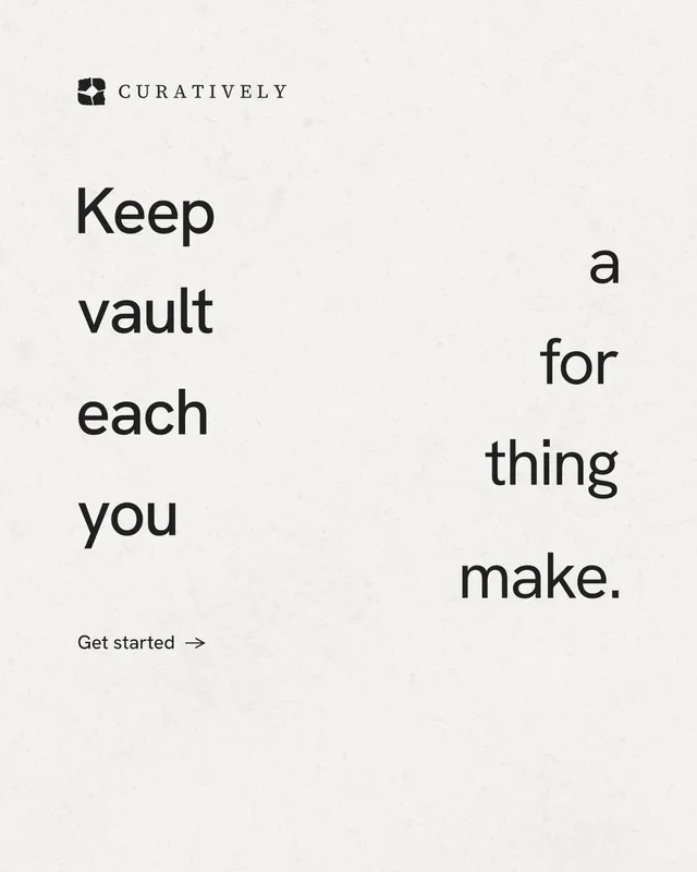 Instagram portrait post for Curatively: "Keep a vault for each thing you make." Minimal luxury style, stacked layout, light palette in white.