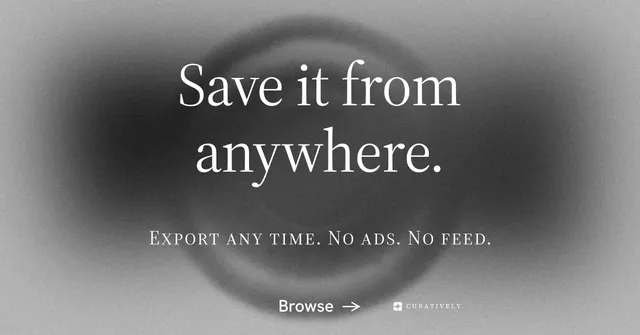 Social ad for Curatively: "Save it from anywhere." Minimal luxury style, smallcaps layout, light palette in black, grey.