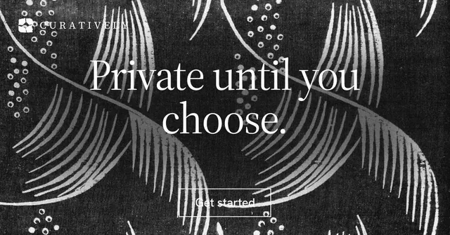 Social ad for Curatively: "Private until you choose." Editorial style, centred layout, dark palette in grey, black.