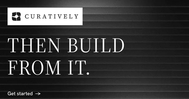 Social ad for Curatively: "Then build from it." Minimal luxury style, announce layout, dark palette in black, grey.