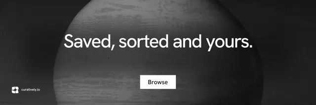X header for Curatively: "Saved, sorted and yours." Swiss style, centred layout, dark palette in black, grey.