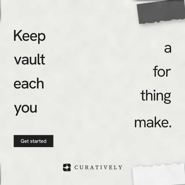Instagram post for Curatively: "Keep a vault for each thing you make." Swiss style, stacked layout, light palette in white, grey.