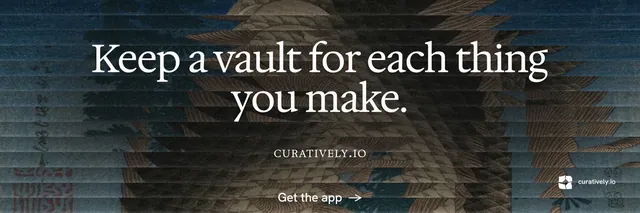 X header for Curatively: "Keep a vault for each thing you make." Minimal luxury style, smallcaps layout, dark palette in black, grey, blue.