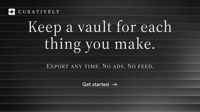 Landscape graphic for Curatively: "Keep a vault for each thing you make." Minimal luxury style, smallcaps layout, dark palette in black, grey.