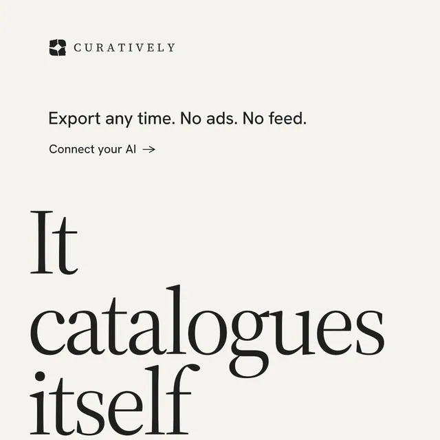 Instagram post for Curatively: "It catalogues itself." Minimal luxury style, oversized layout, light palette in white, grey.