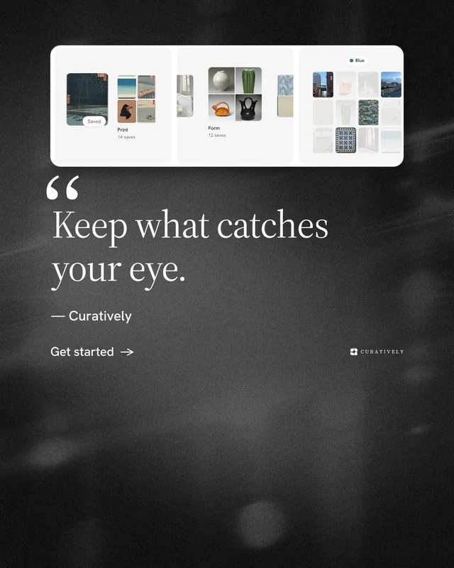 Instagram portrait post for Curatively: "Keep what catches your eye." Minimal luxury style, quote layout, dark palette in grey, black, white.