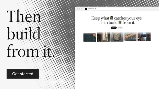 Landscape graphic for Curatively: "Then build from it." Split block style, browser layout, light palette in white, grey.