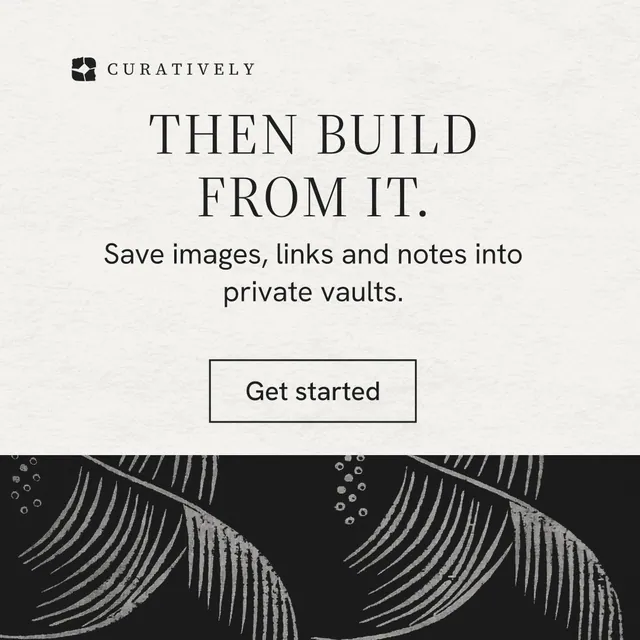 Instagram post for Curatively: "Then build from it." Editorial style, skeleton layout, light palette in white, black, grey.