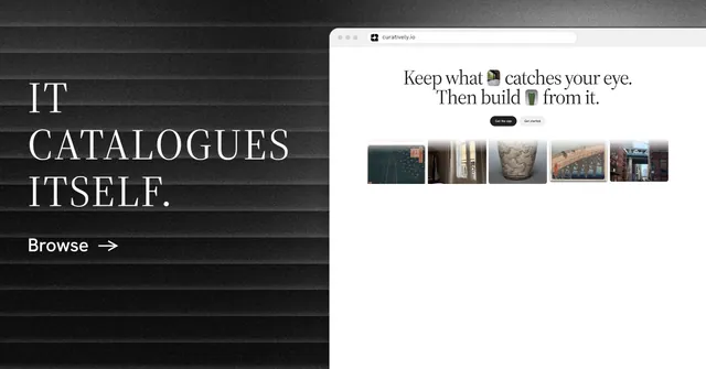 Social ad for Curatively: "It catalogues itself." Minimal luxury style, browser layout, light palette in white, black, grey.