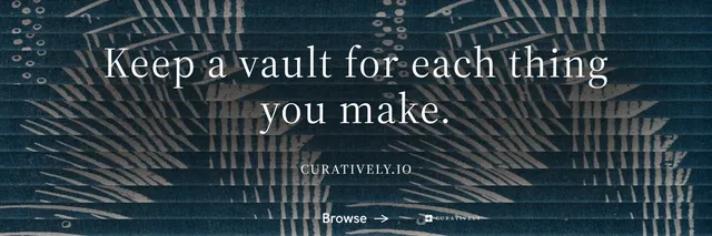 X header for Curatively: "Keep a vault for each thing you make." Minimal luxury style, smallcaps layout, dark palette in blue, black, grey.