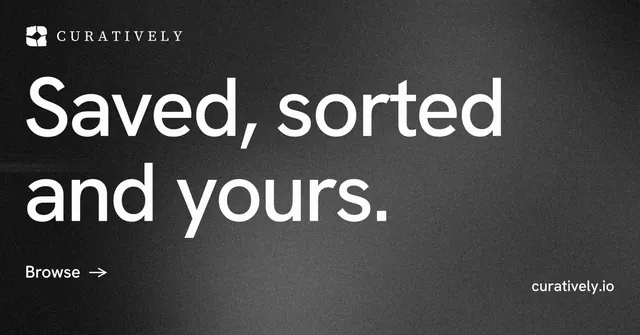 Social ad for Curatively: "Saved, sorted and yours." Minimal luxury style, poster layout, dark palette in black, grey.