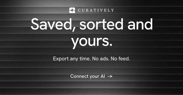 Social ad for Curatively: "Saved, sorted and yours." Minimal luxury style, centred layout, dark palette in black, grey.