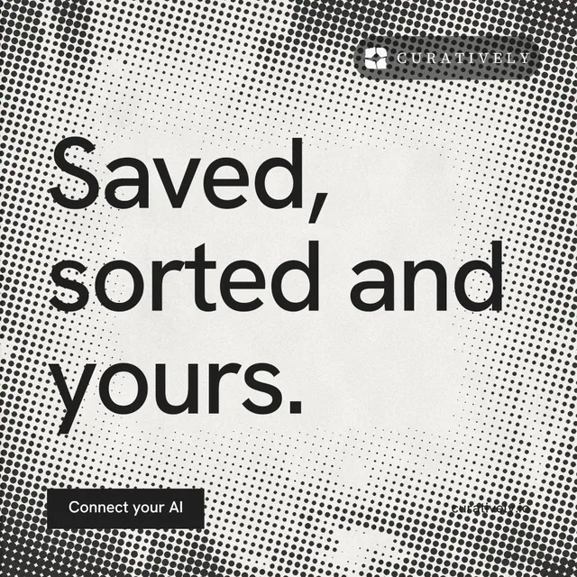 Instagram post for Curatively: "Saved, sorted and yours." Retro print style, poster layout, light palette in grey, white.