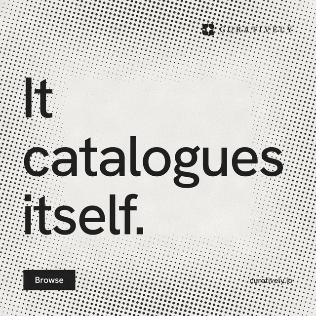 Instagram post for Curatively: "It catalogues itself." Swiss style, poster layout, light palette in white, grey.