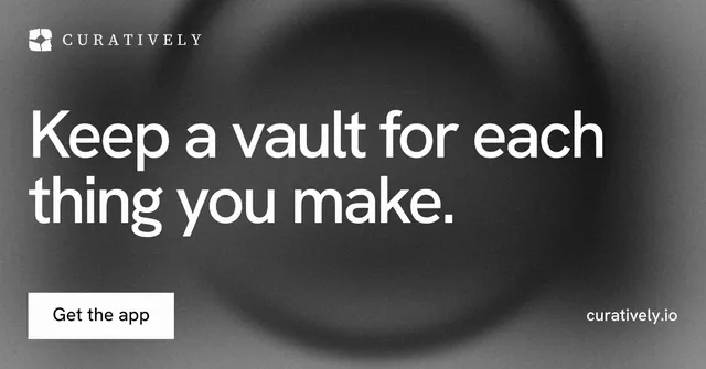 Social ad for Curatively: "Keep a vault for each thing you make." Swiss style, poster layout, dark palette in black, grey.