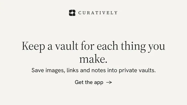 Landscape graphic for Curatively: "Keep a vault for each thing you make." Minimal luxury style, skeleton layout, light palette in white, grey.