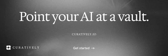 X header for Curatively: "Point your AI at a vault." Minimal luxury style, smallcaps layout, dark palette in black, grey.