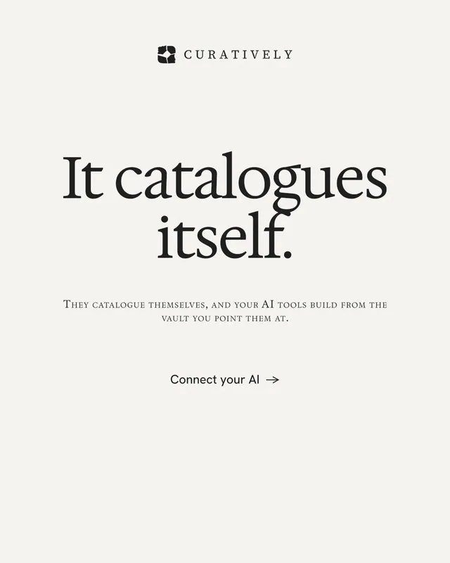 Instagram portrait post for Curatively: "It catalogues itself." Editorial style, smallcaps layout, light palette in white.