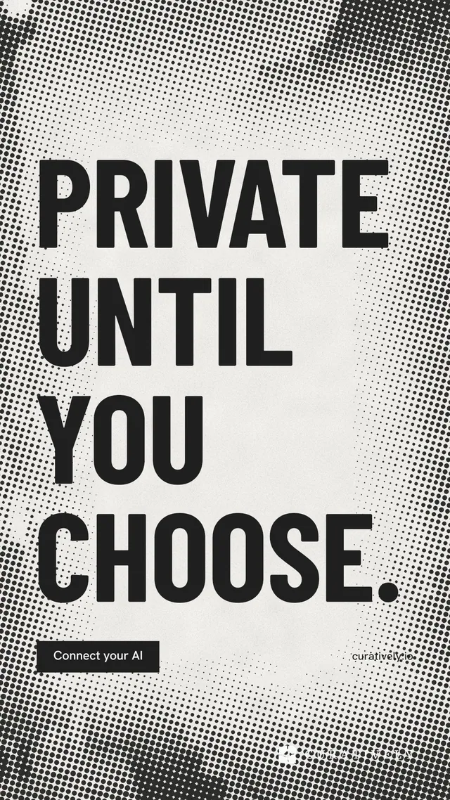 Instagram story for Curatively: "Private until you choose." Retro print style, poster layout, light palette in grey, white.