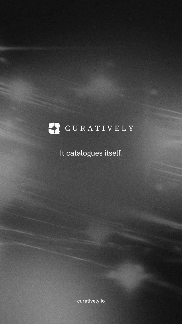 Instagram story for Curatively: "It catalogues itself." Minimal luxury style, end card layout, dark palette in grey, black.