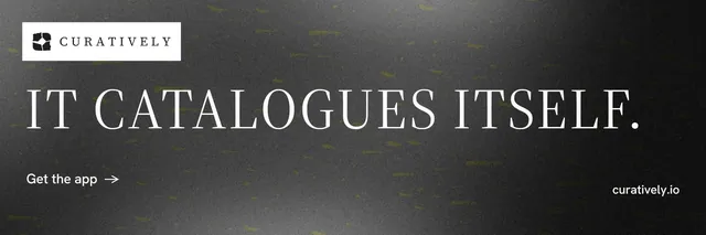 X header for Curatively: "It catalogues itself." Minimal luxury style, poster layout, dark palette in grey, black.