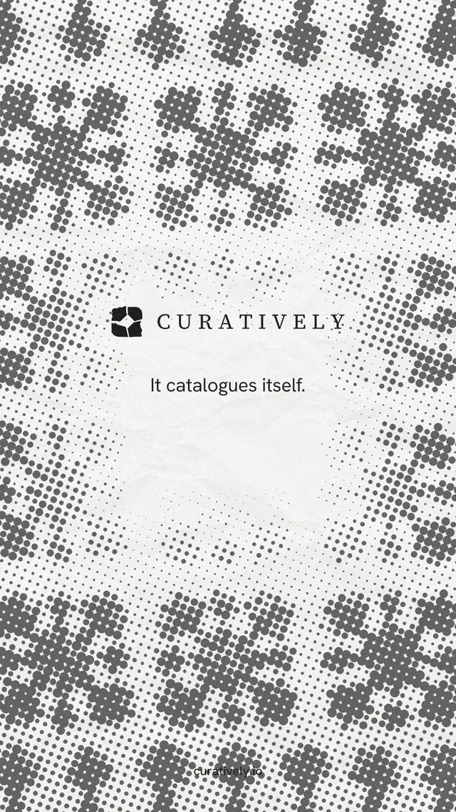 Instagram story for Curatively: "It catalogues itself." Swiss style, end card layout, light palette in grey, white.