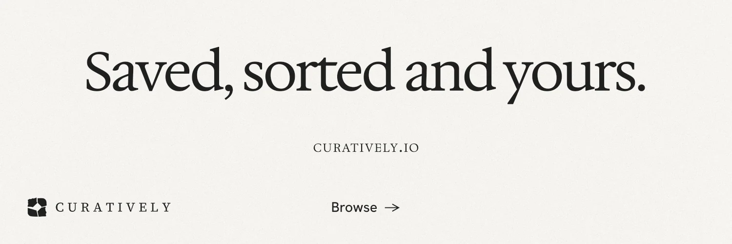 X header for Curatively: "Saved, sorted and yours." Swiss style, smallcaps layout, light palette in white, grey.