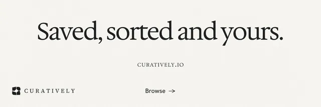 X header for Curatively: "Saved, sorted and yours." Swiss style, smallcaps layout, light palette in white, grey.