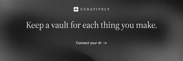 X header for Curatively: "Keep a vault for each thing you make." Minimal luxury style, centred layout, dark palette in black, grey.