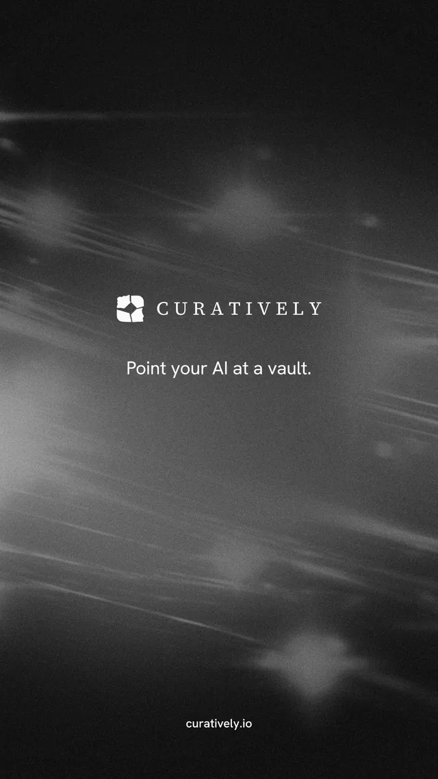 Instagram story for Curatively: "Point your AI at a vault." Minimal luxury style, end card layout, dark palette in black, grey.